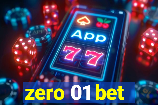 zero 01 bet